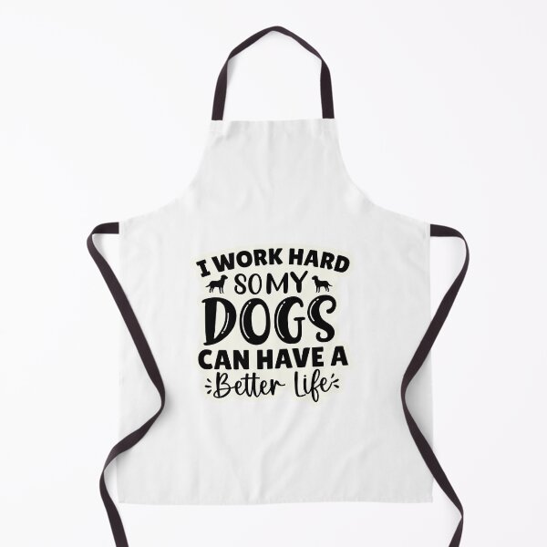 Item preview, I work hard so my dogs can have a better life designed and sold by Made-by-Gus.