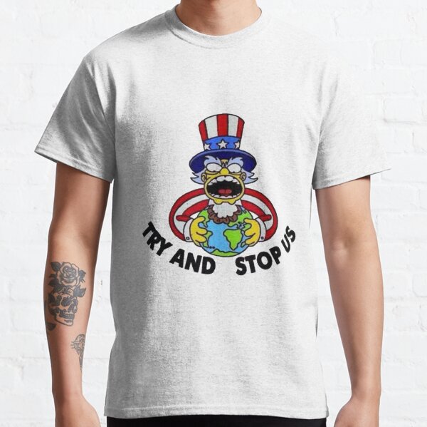 ~ Try And Stop Us ~ Classic T-Shirt