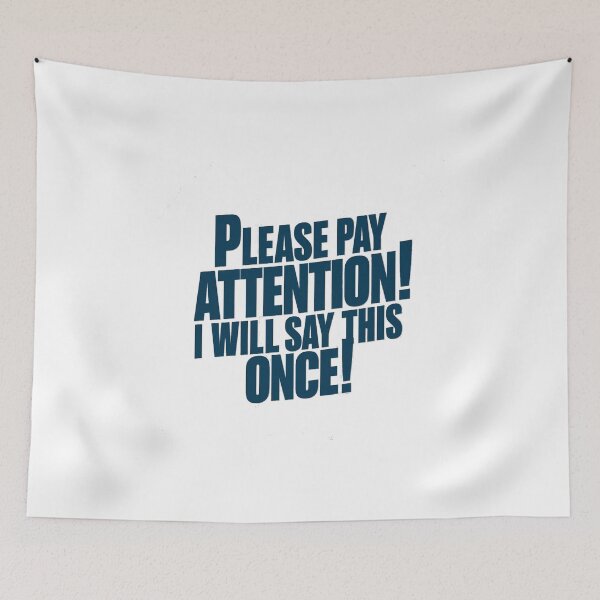 Item preview, Please Pay Attention I will say this Once designed and sold by Gentle40Winks.