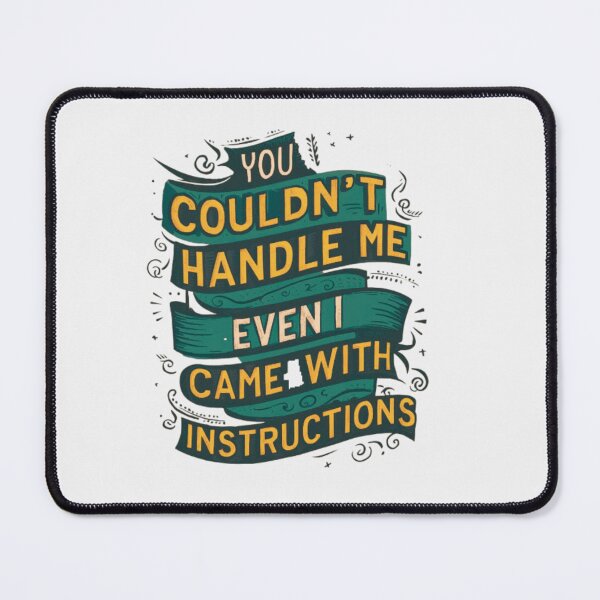 Item preview, You Couldn't Handle Me Even If I Came With Instructions designed and sold by artofProduct.