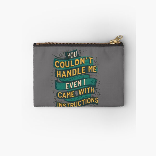 Item preview, You Couldn't Handle Me Even If I Came With Instructions designed and sold by artofProduct.