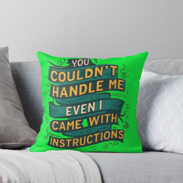 Item preview, You Couldn't Handle Me Even If I Came With Instructions designed and sold by artofProduct.