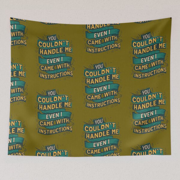 Item preview, You Couldn't Handle Me Even If I Came With Instructions designed and sold by artofProduct.