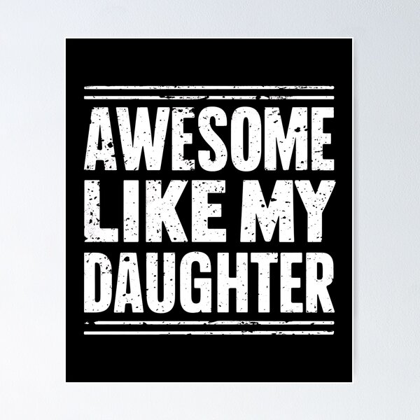 Item preview, "Executive Pride" Awesome Like My Daughter T-Shirt designed and sold by AI-volution.