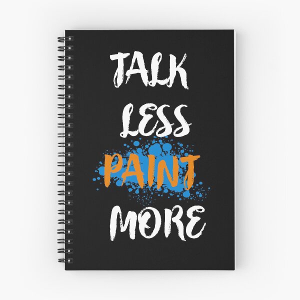 Item preview, Talk Less Paint More designed and sold by Kieran Abbott.