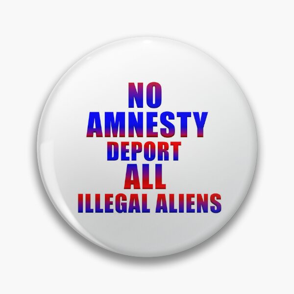 Item preview, NO AMNESTY DEPORT ALL ILLEGAL ALIENS designed and sold by carolina1.