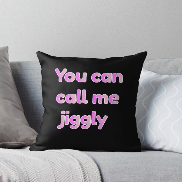 Item preview, You Can Call Me Jiggly designed and sold by BritySpear.