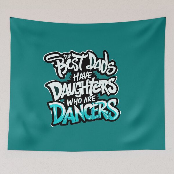 Item preview, The Best Dads Have Daughters Who Are Dancers  designed and sold by box-artshop.