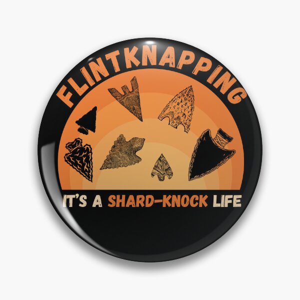Item preview, Flintknapping It's a Shard-Knock Life Arrowhead Humor designed and sold by DizzyTees98.