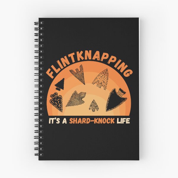 Item preview, Flintknapping It's a Shard-Knock Life Arrowhead Humor designed and sold by DizzyTees98.