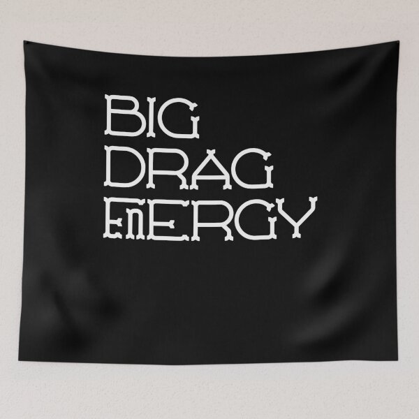 Item preview, Big Drag Energy designed and sold by BritySpear.