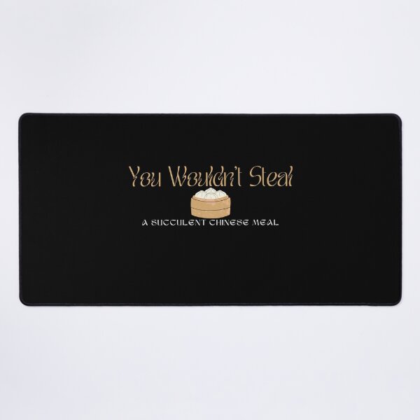 Item preview, You Wouldn't Steal A Succulent Chinese Meal designed and sold by closettycoot.