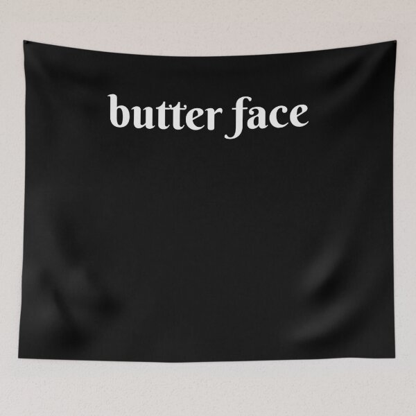 Item preview, butter face designed and sold by BritySpear.