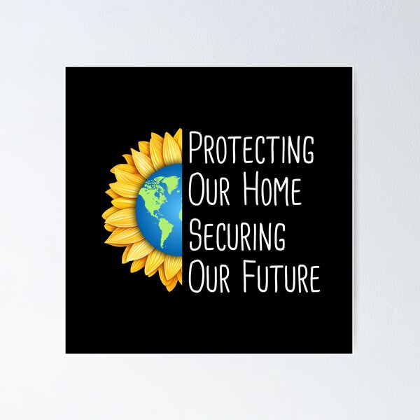 Item preview, Protecting Our Home, Securing Our Future Environmental Protection Positive Sentence designed and sold by FemiBiutti.