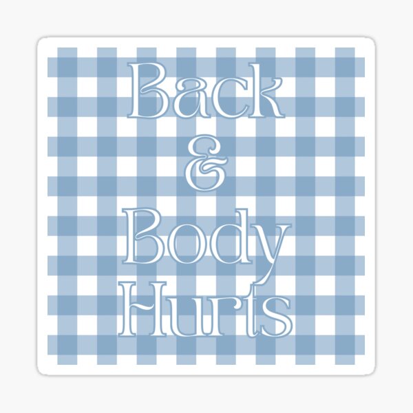 Back & Body Hurts Sticker