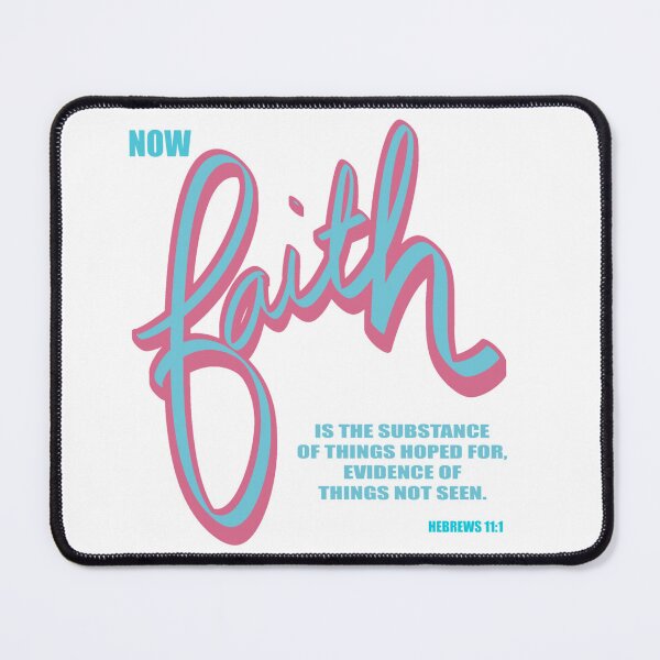 Item preview, NOW FAITH IS THE SUBSTANCE OF THING HOPED FOR... designed and sold by godswordinc.