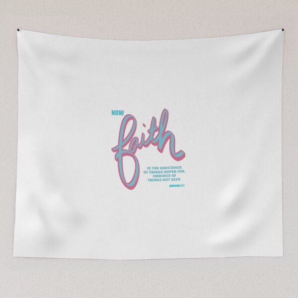 Item preview, NOW FAITH IS THE SUBSTANCE OF THING HOPED FOR... designed and sold by godswordinc.