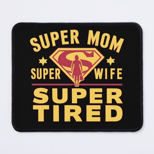 Item preview, Super Mom Super Wife Super Tired designed and sold by Haji Kamora.