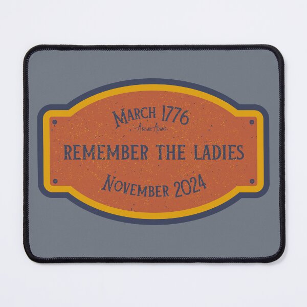 Item preview, Remember The Ladies - Abigail Adams March 1776 designed and sold by IFIOgirl.