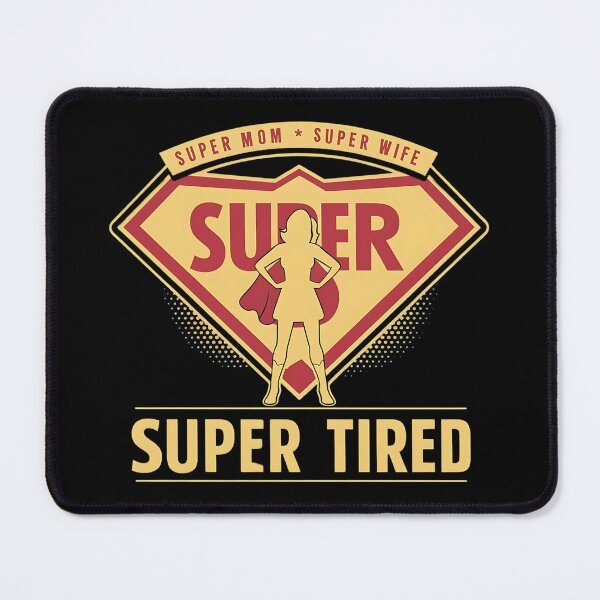 Item preview, Super Mom Super Wife Super Tired designed and sold by Haji Kamora.