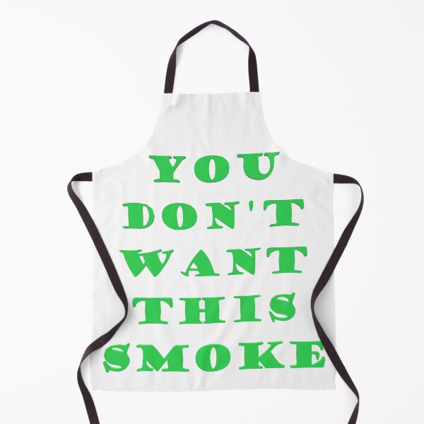 Item preview, You Don't Want This Smoke designed and sold by ZEmami127.