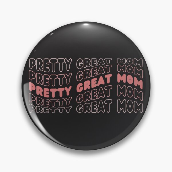 Item preview, Pretty Great Mom designed and sold by DEWDesigns.