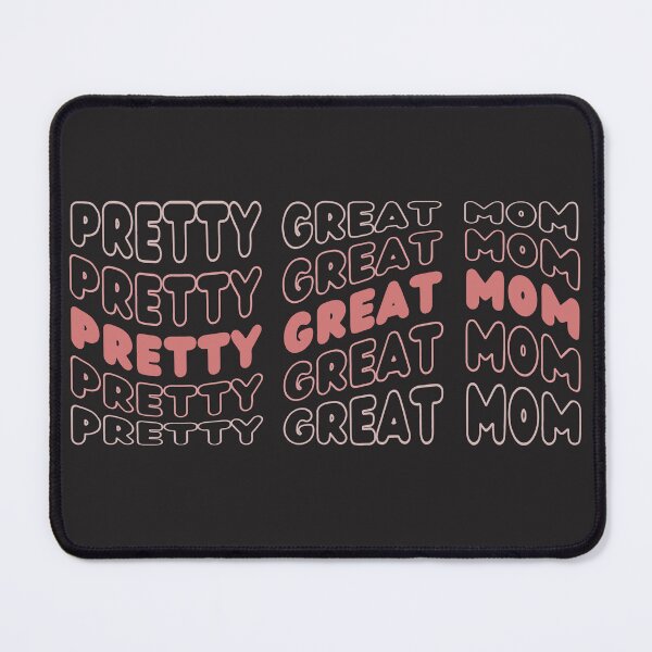 Item preview, Pretty Great Mom designed and sold by DEWDesigns.