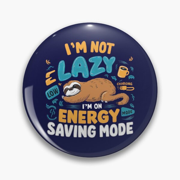 Item preview, I'm Not Lazy, I'm On Energy Saving Mode designed and sold by Graphics By Craig.