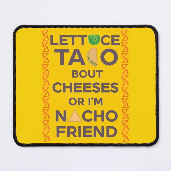 Item preview, Lettuce taco bout cheeses or nacho friend designed and sold by 4Gabrielle.