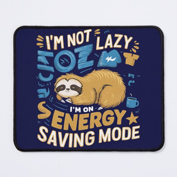 Item preview, I'm Not Lazy, I'm On Energy Saving Mode designed and sold by Graphics By Craig.