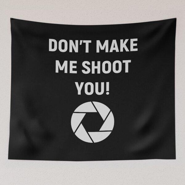 Item preview, Don't Make You Shoot You Shirt Funny Photography Design Great Photographer Gift designed and sold by Panda Branda.