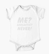Me? Sarcastic? Never! Shirt Funny Sarcasm Quote Great Sarcastic and Ironic Gift One Piece - Short Sleeve