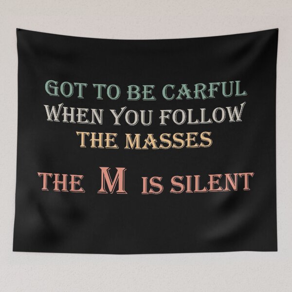 Item preview, Be Careful When You Follow The Masses designed and sold by Notorious CodFather Designer Studio.