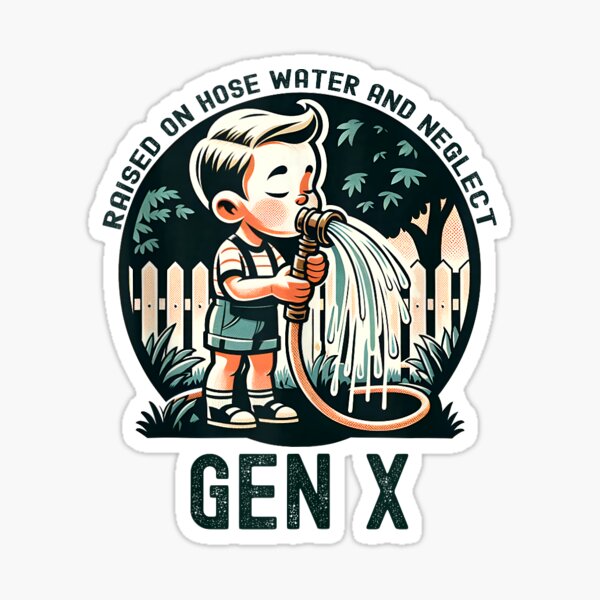 Item preview, "Gen X Nostalgia - Raised on Hose Water and Neglect" designed and sold by 3liegy.