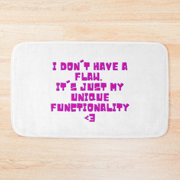 Item preview, I don't have a flaw designed and sold by wanessacreative.