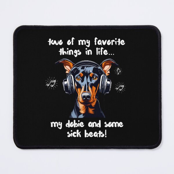Item preview, Two Favorite Things… My Doberman and Some Sick Beats designed and sold by Fredster1966.