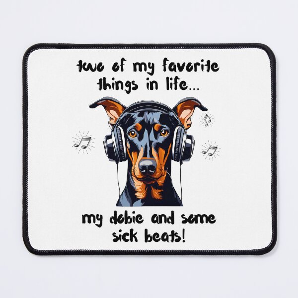 Item preview, Two Favorite Things… My Doberman and Some Sick Beats designed and sold by Fredster1966.