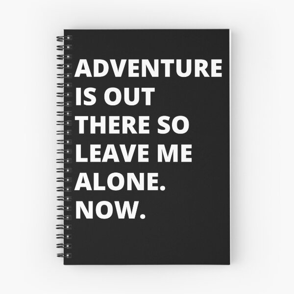 Item preview, Adventure Is Out There So Leave Me Alone designed and sold by New Mentality: Mindset Apparel.