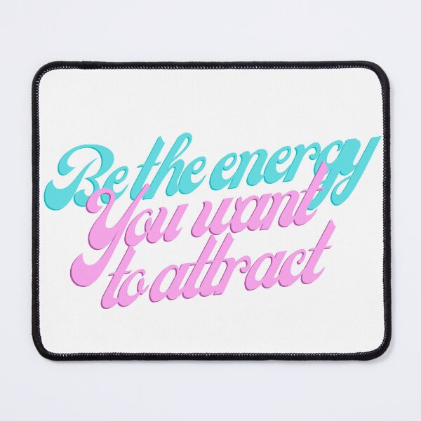 Item preview, Be the energy you want to attract Quote designed and sold by AidaAviles.