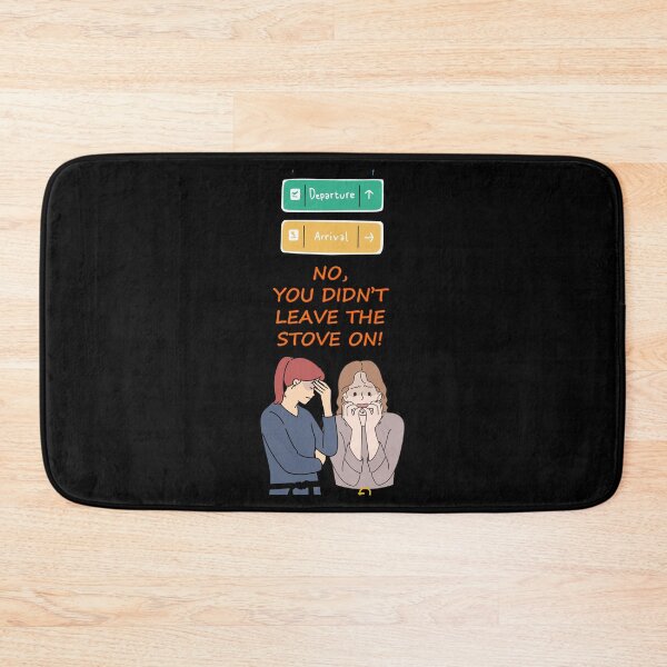 Item preview, No, You Didn't Leave The Stove On! Funny, Humorous, Witty Gifts designed and sold by signshirtz.