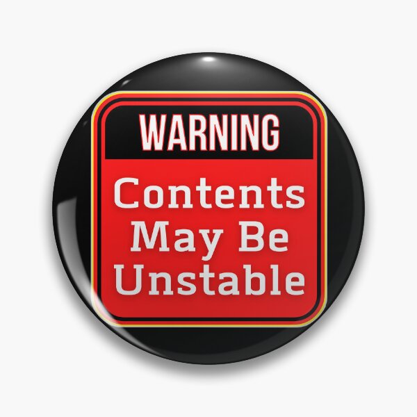 Item preview, WARNING:  Contents May Be Unstable - funny warning signs designed and sold by DesignsFromTW-S.