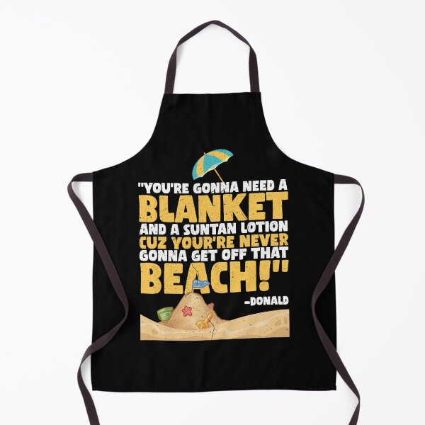 Item preview, You're gonna need a blanket and suntan lotion cuz you're never gonna get off that beach! -Donald, Happy Gilmore  designed and sold by Sticker Up.