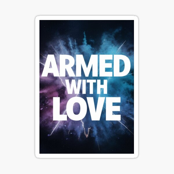 Item preview, I am "Armed with Love" designed and sold by Script-Melodies.