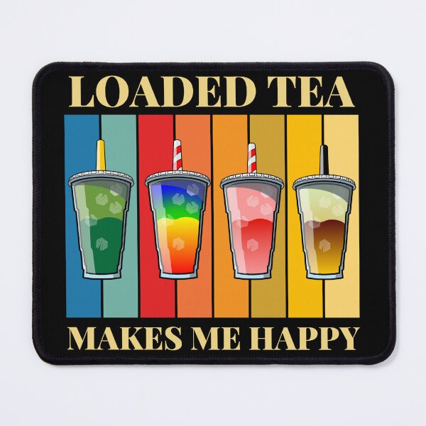 Item preview, Loaded Tea makes me happy designed and sold by sydney-syder.