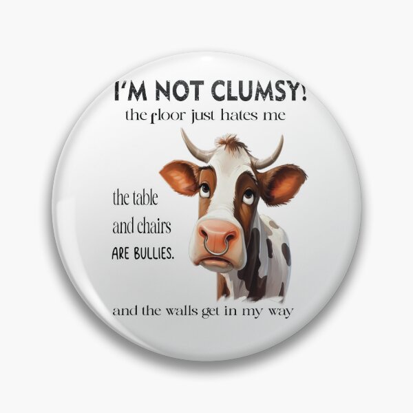 Item preview, Funny Cow, I'm Not Clumsy The Floor Just Hates Me The Table designed and sold by VISIONSTURME.