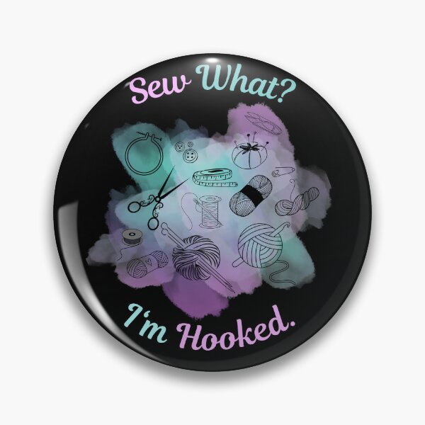 Item preview, Sew What? I'm Hooked Funny Fiber Art Puns designed and sold by DizzyTees98.