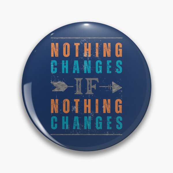 Item preview, Nothing Changes If Nothing Changes  designed and sold by New Mentality: Mindset Apparel.