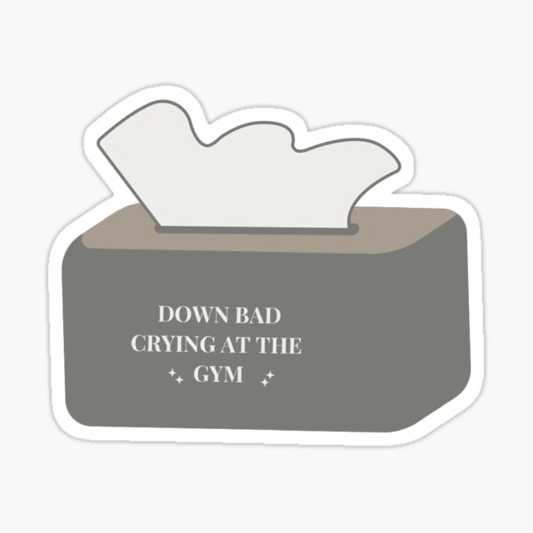 Down Bad Crying at the Gym Sticker