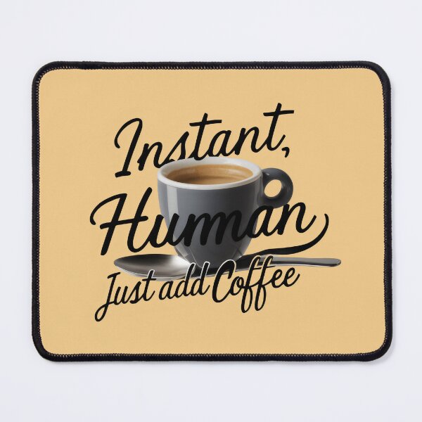 Item preview, Instant Human Coffee designed and sold by EnchantedDecor.