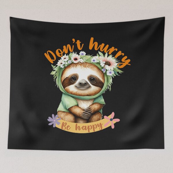 Item preview, Sloth Don't hurry Be happy designed and sold by DegraDesign.